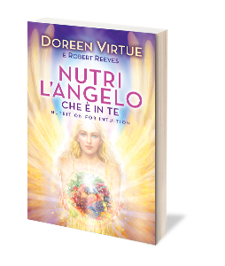 Nutri l'Angelo che è in Te di Doreen Virtue e Robert Reeves